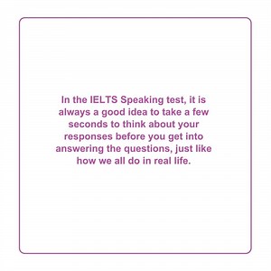 In the IELTS Speaking test, it is always a good idea to take a few seconds to think about your responses before you get into answering the questions. | British Council Nepal | Facebook