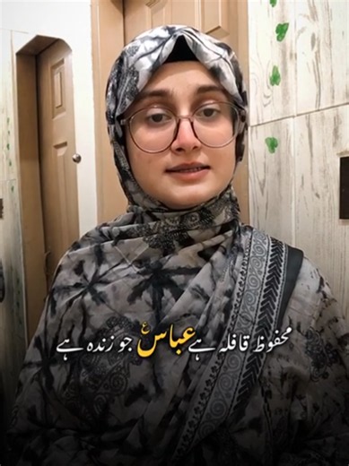 Mehfooz Qafila hai Abbas who Zinda hai — Nazm & Short Video
