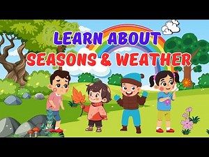 Learn About Seasons and Weather | Fun Educational Video for Kids 🌞🌧️