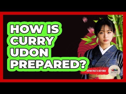 How Is Curry Udon Prepared?