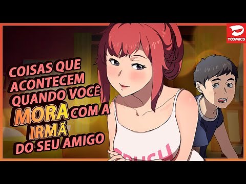 A Colega de Quarto Indesejada - Coisas que acontecem quando você mora com a irmã do seu amigo.