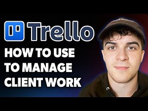 How to Use Trello to Manage Client Work [2025 Full Guide]