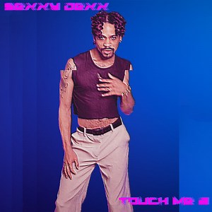 Touch Me 2, by Sexxy Dexx