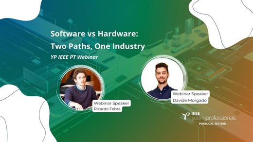 Software vs Hardware: Two Paths, One Industry | IEEE Young Professionals Portugal