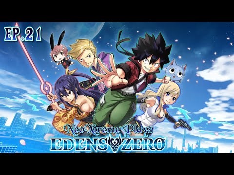 NeoXtreme Plays - Edens Zero - Episode 21