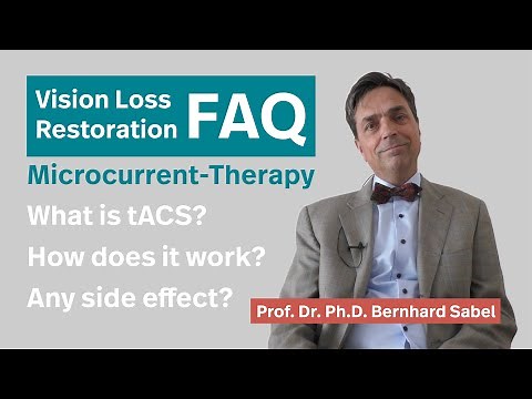 Vision Loss and Restoration - Microcurrent Therapy (tACS) | Prof. Bernhard Sabel