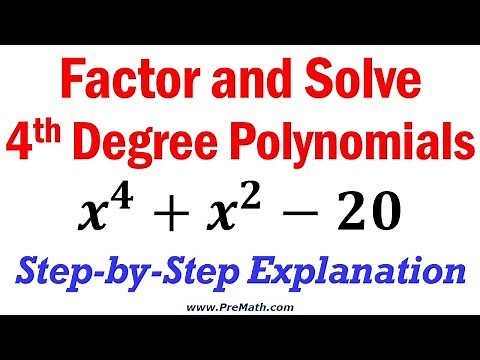 How to Factor and Solve fourth Degree Polynomials - Step-by-Step Explanation