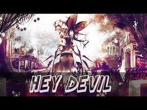 Nightcore - Hey Devil