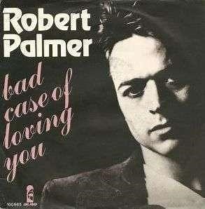 Robert Palmer - Bad Case Of Lovin' You (Doctor, Doctor) | Top 40