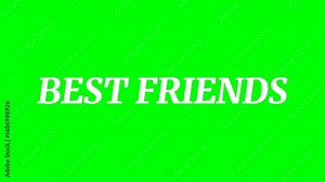 Best Friends Text Green Screen Animated Video