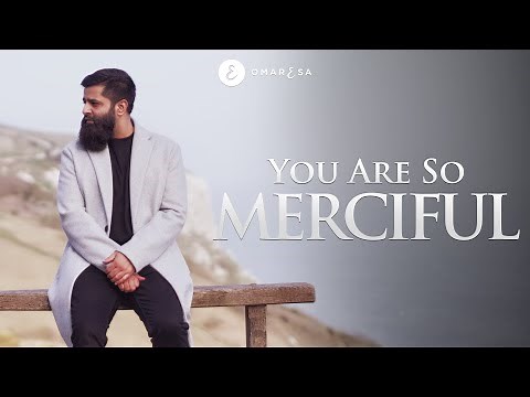 Omar Esa - You Are So Merciful (Official Nasheed Video)