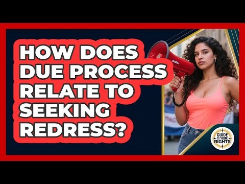 How Does Due Process Relate to Seeking Redress?