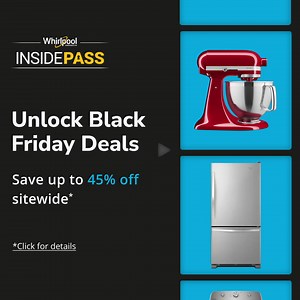 Insiders unlock exclusive access to Black Friday deals on select major and countertop appliances sitewide. | Whirlpool Corporation