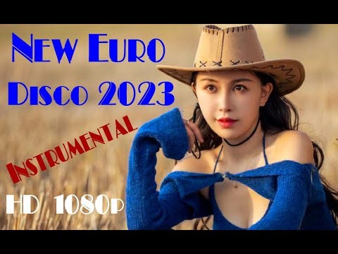 New Euro Disco 2023 - Instrumental - HD 1080p