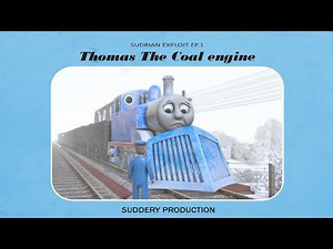 Thomas The Coal Engine | Sudrian Exploit: Episode 1