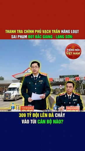 155K views · 1.4K reactions | Thanh Tra Chính Phủ Vạch Trần Hàng Loạt Sai Phạm BOT Bắc Giang - Lạng Sơn: 309 Tỷ Đội Lên Đã Chảy Vào Túi Cán Bộ Nào? T. | Tiếng Nói Việt Nam | Facebook