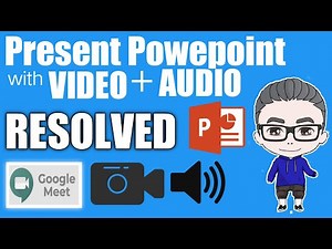 How to Present Powerpoint with Video in Google Meet
