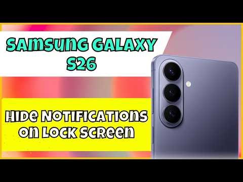 How to Hide Notifications on Lock Screen Samsung Galaxy S26
