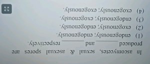 In ascomycetes, sexual \& asexual spores are produced  and  res... | Filo