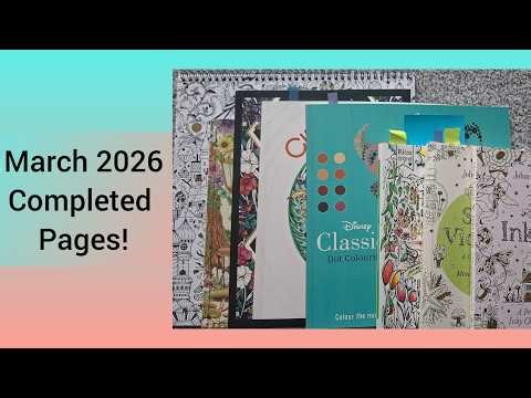 March 2026 Completed Pages! | Adult colouring