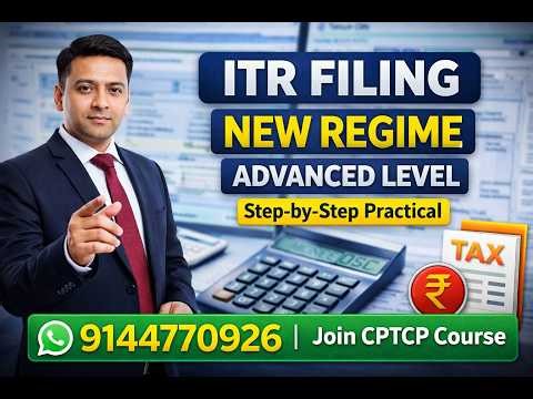 ITR Filing New Regime (Advanced Level) | Step-by-Step Practical Income Tax Tutorial