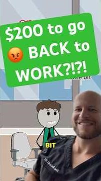$200 to go BACK to WORK?!? I need a doctors note