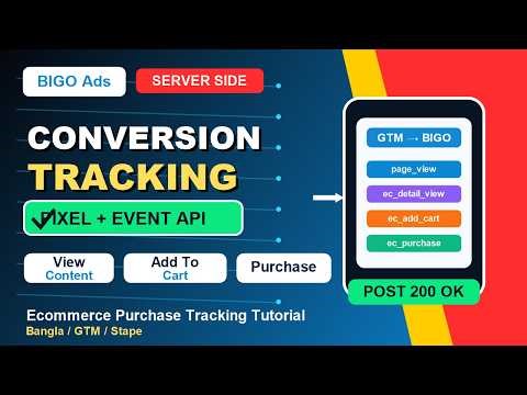 BIGO Ads Conversion Tracking Setup with GTM & Server Side Event API | Ecommerce Purchase Tracking