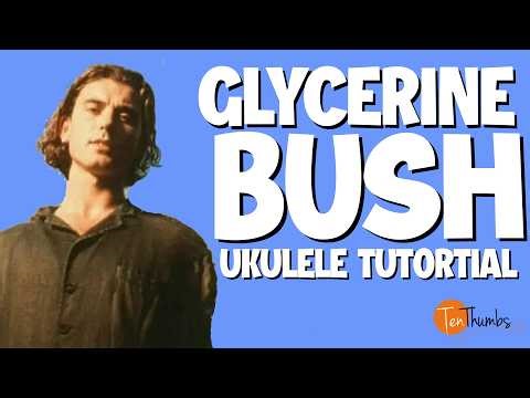 Bush - Glyrcerine - Ukulele Tutorial and Play-along