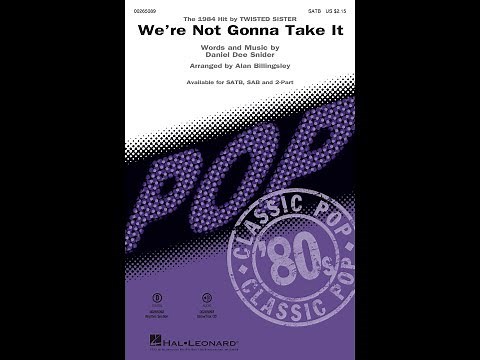 We're Not Gonna Take It (SATB Choir) - Arranged by Alan Billingsley