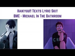 Haikyuu!! Texts Lyric SKIT - Michael In The Bathroom (TW) (TURN ON X2 SPEED)