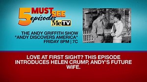 Andy meets his future wife, Klinger takes flight and more! You won't want to miss this week's must-see episodes. | MeTV