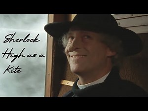 Sherlock high as a kite