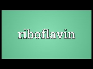 Riboflavin Meaning