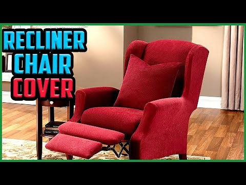 Top 5 Best Recliner Chair Covers in 2022 Review