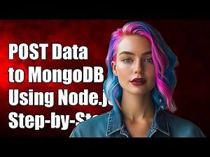 How to POST Data to MongoDB Using Node.js: A Step-by-Step Guide