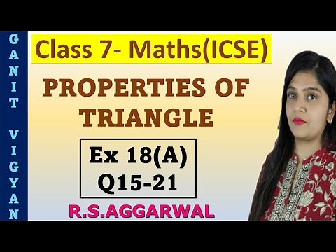 Properties of Triangles | ICSE class 7 | Chapter 18 | Exercise 18(A) | Q 15-21 | R S Aggarwal