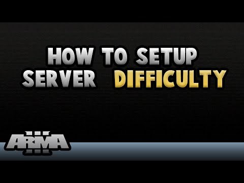 How To Setup Server Difficulty | ArmA 3