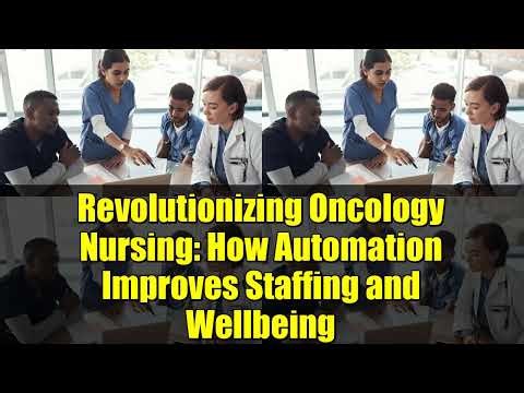 Revolutionizing Oncology Nursing: How Automation Improves Staffing and Wellbeing