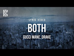 Gucci Mane feat. Drake - Both | Lyrics