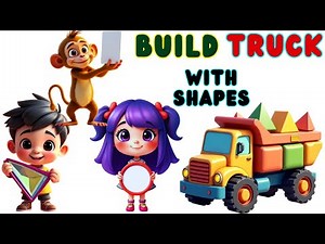 Build a Truck with Shapes | Learn Shapes for Kids | Shape Objects | Toy Building | Educational Video