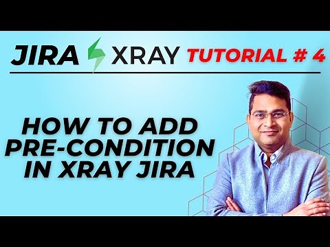 Jira Xray Tutorial #4 - How to add Pre-Condition in Jira Xray