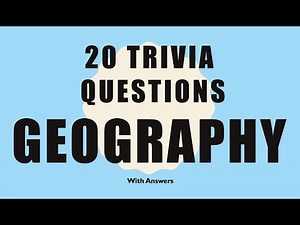 20 Trivia Questions (Geography) No. 1