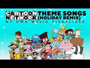 Cartoon Network Theme Songs (Holiday Remix): My Own Music Visualizer