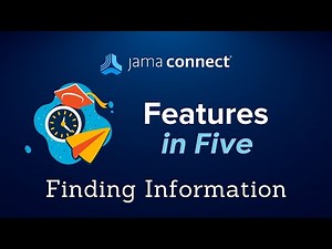 Jama Connect® Features in Five: Finding Information
