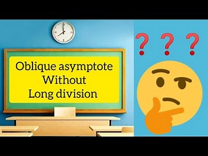 ✅Oblique asymptote without long division?