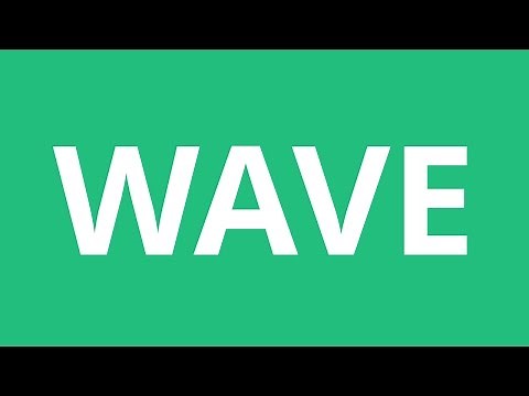 How To Pronounce Wave - Pronunciation Academy