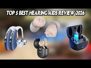 Top 5 Best Hearing Aids Review 2026 - Which Hearing Aid Should You Buy in 2026?