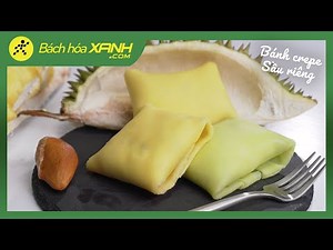 Cách làm bánh CREPE sầu riêng đơn giản tại nhà - Bách hóa XANH