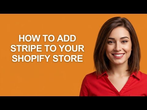 HOW TO ADD STRIPE TO YOUR SHOPIFY STORE - AshleyHowTo