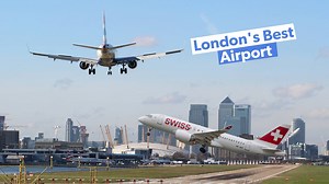 5 Reasons Why London City Is A Widely-Loved Airport In The British Capital